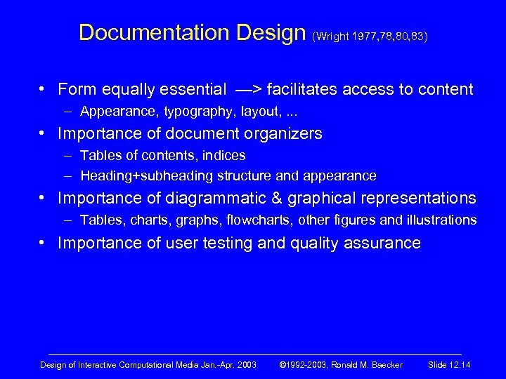 Documentation Design (Wright 1977, 78, 80, 83) • Form equally essential —> facilitates access