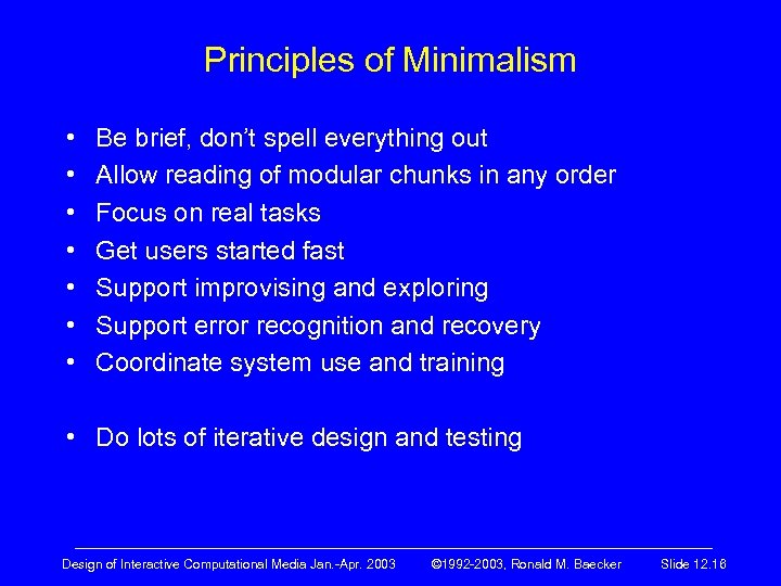 Principles of Minimalism • • Be brief, don’t spell everything out Allow reading of