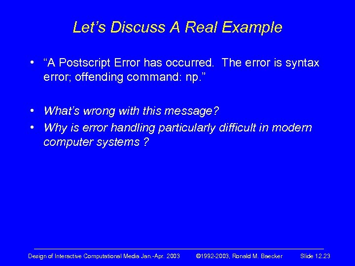 Let’s Discuss A Real Example • “A Postscript Error has occurred. The error is