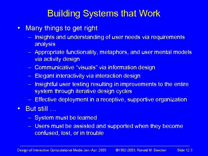 Building Systems that Work • Many things to get right – Insights and understanding
