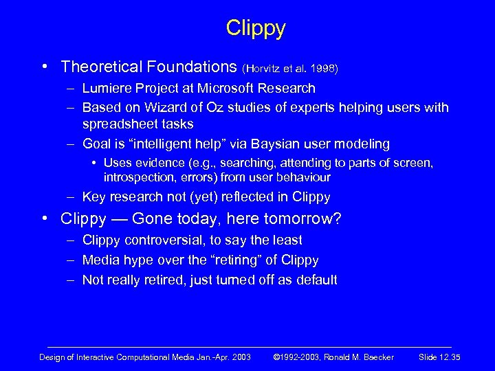 Clippy • Theoretical Foundations (Horvitz et al. 1998) – Lumiere Project at Microsoft Research