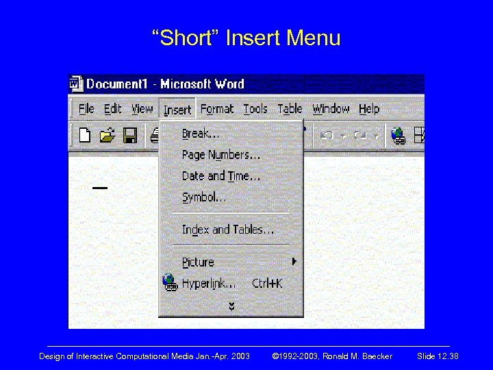 “Short” Insert Menu ————————————————————— Design of Interactive Computational Media Jan. -Apr. 2003 © 1992