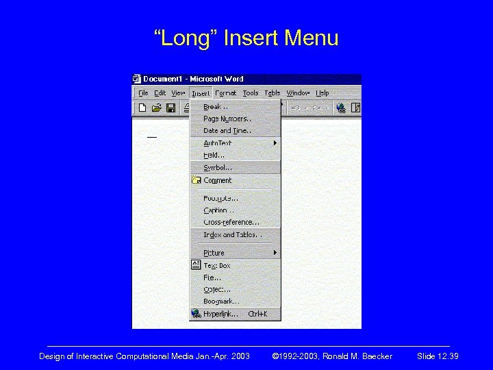“Long” Insert Menu ————————————————————— Design of Interactive Computational Media Jan. -Apr. 2003 © 1992