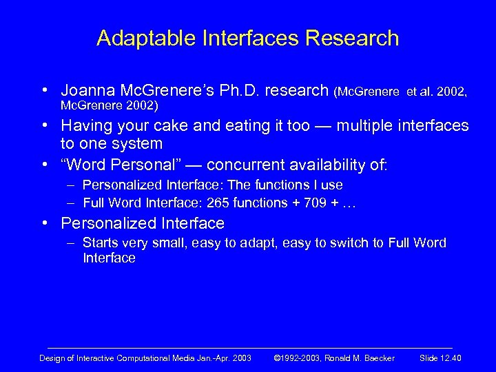 Adaptable Interfaces Research • Joanna Mc. Grenere’s Ph. D. research (Mc. Grenere et al.