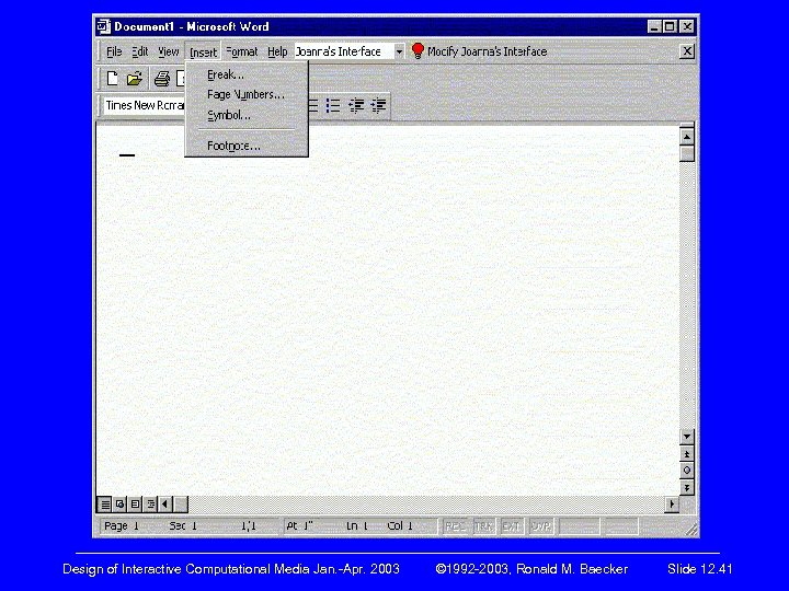 ————————————————————— Design of Interactive Computational Media Jan. -Apr. 2003 © 1992 -2003, Ronald M.