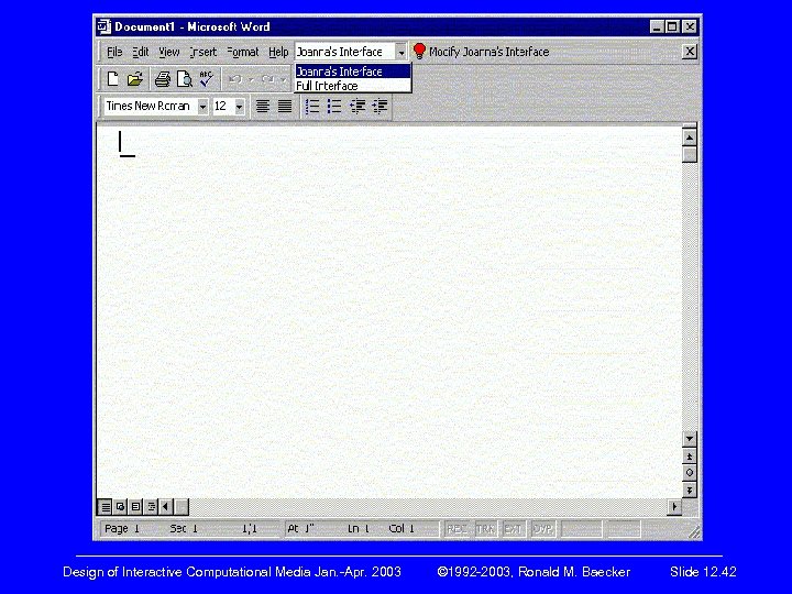 ————————————————————— Design of Interactive Computational Media Jan. -Apr. 2003 © 1992 -2003, Ronald M.