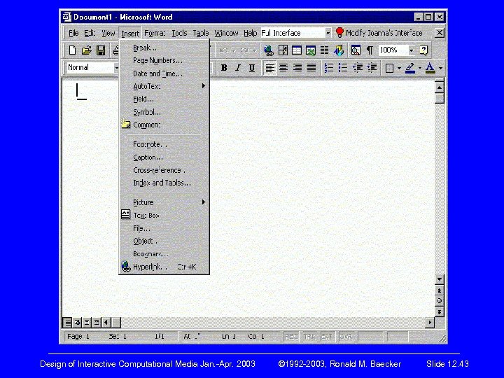 ————————————————————— Design of Interactive Computational Media Jan. -Apr. 2003 © 1992 -2003, Ronald M.