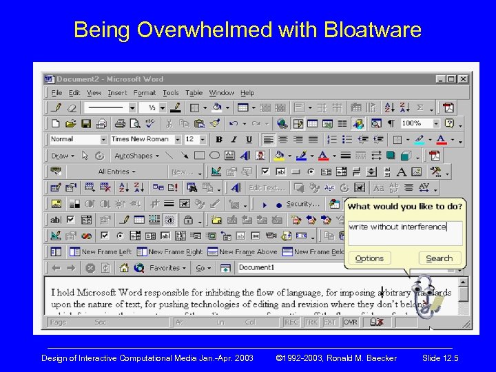 Being Overwhelmed with Bloatware ————————————————————— Design of Interactive Computational Media Jan. -Apr. 2003 ©