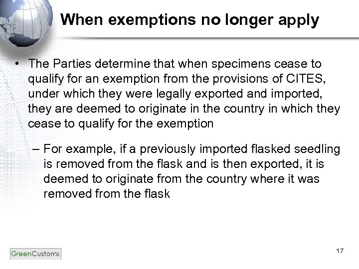 When exemptions no longer apply • The Parties determine that when specimens cease to