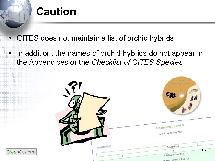 Caution • CITES does not maintain a list of orchid hybrids • In addition,