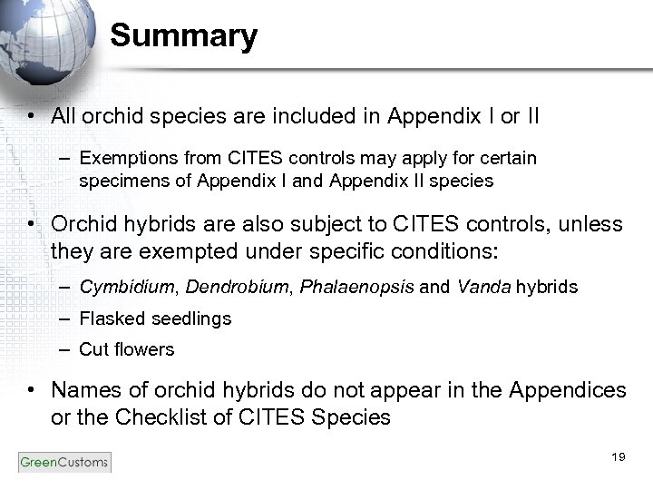 Summary • All orchid species are included in Appendix I or II – Exemptions