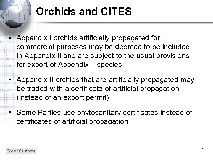 Orchids and CITES • Appendix I orchids artificially propagated for commercial purposes may be