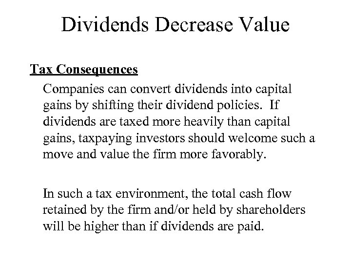 Dividends Decrease Value Tax Consequences Companies can convert dividends into capital gains by shifting