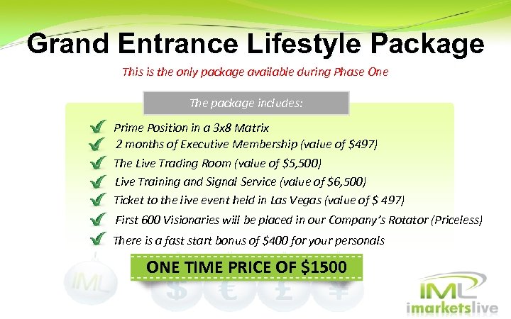 Grand Entrance Lifestyle Package This is the only package available during Phase One The