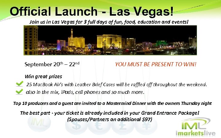 Official Launch - Las Vegas! Join us in Las Vegas for 3 full days