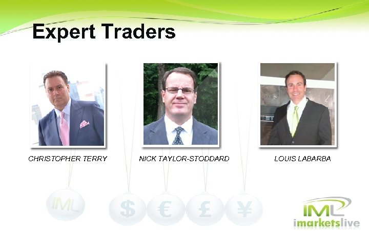 Expert Traders CHRISTOPHER TERRY NICK TAYLOR-STODDARD LOUIS LABARBA 