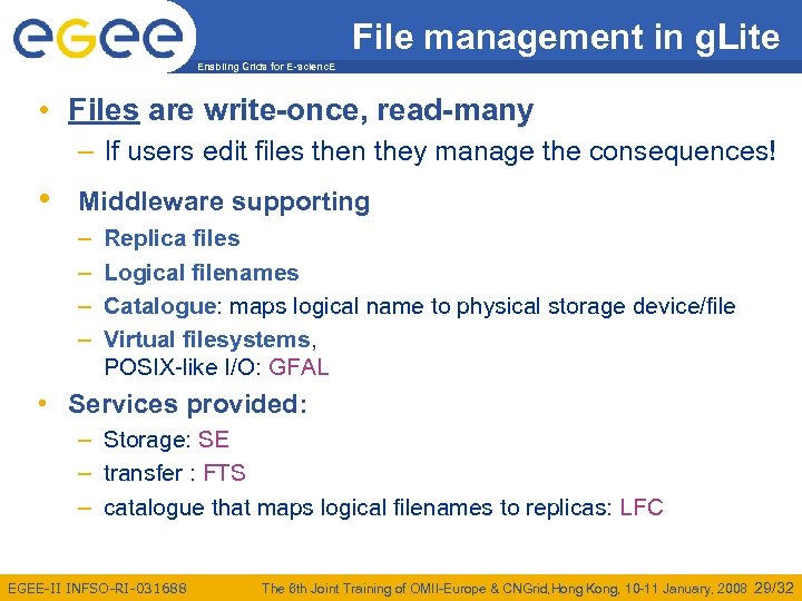 File management in g. Lite Enabling Grids for E-scienc. E • Files are write-once,