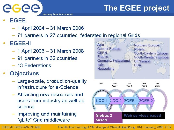 The EGEE project Enabling Grids for E-scienc. E • EGEE – 1 April 2004