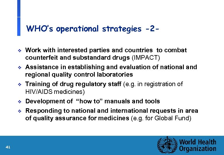 WHO’s operational strategies -2 v v v 41 Work with interested parties and countries