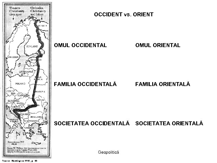 OCCIDENT vs. ORIENT OMUL OCCIDENTAL OMUL ORIENTAL FAMILIA OCCIDENTALĂ FAMILIA ORIENTALĂ SOCIETATEA OCCIDENTALĂ SOCIETATEA