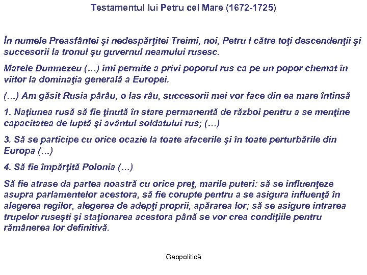 Testamentul lui Petru cel Mare (1672 -1725) În numele Preasfântei şi nedespărţitei Treimi, noi,