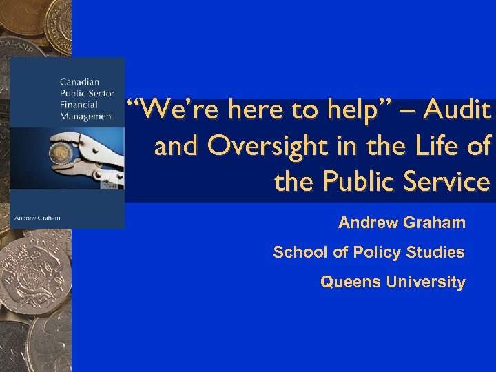 “We’re here to help” – Audit and Oversight in the Life of the Public