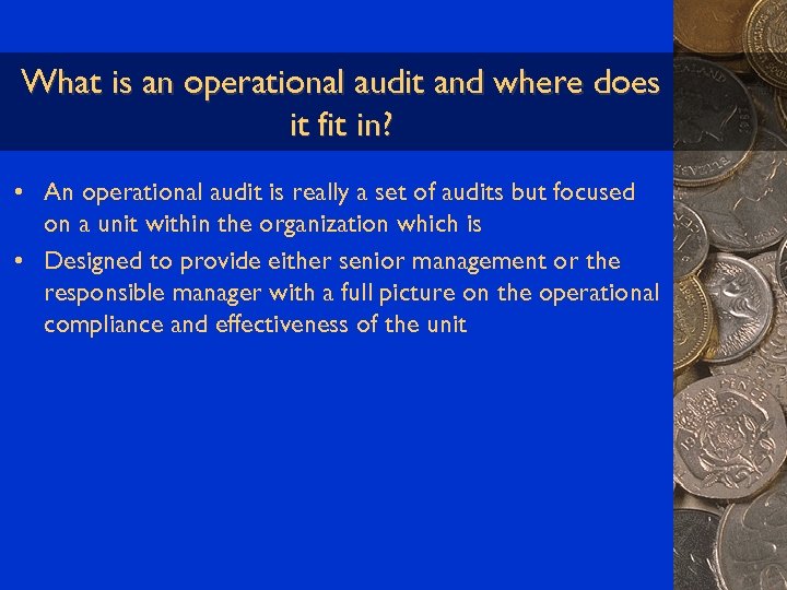 What is an operational audit and where does it fit in? • An operational