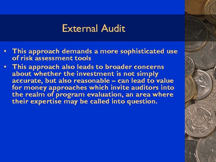 External Audit • This approach demands a more sophisticated use of risk assessment tools