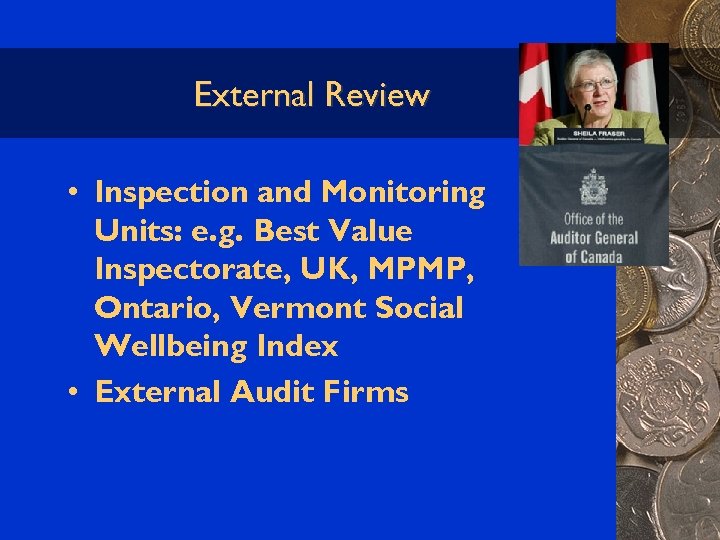 External Review • Inspection and Monitoring Units: e. g. Best Value Inspectorate, UK, MPMP,