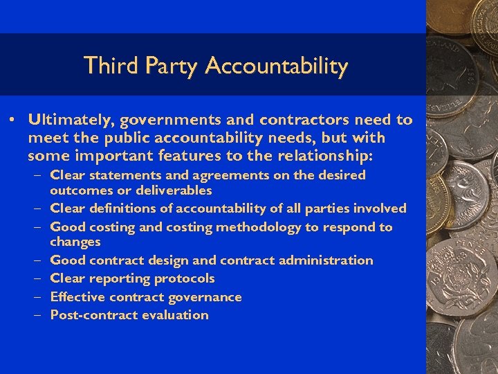 Third Party Accountability • Ultimately, governments and contractors need to meet the public accountability