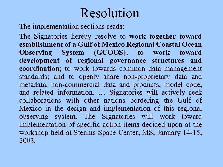 Resolution The implementation sections reads: The Signatories hereby resolve to work together toward establishment