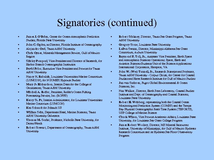 Signatories (continued) • • • • James J. O'Brien, Center for Ocean-Atmospheric Prediction Studies,