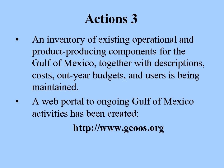 Actions 3 • • An inventory of existing operational and product-producing components for the