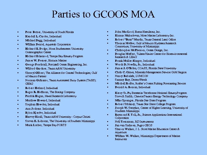 Parties to GCOOS MOA • • • • • • Peter Betzer, University of