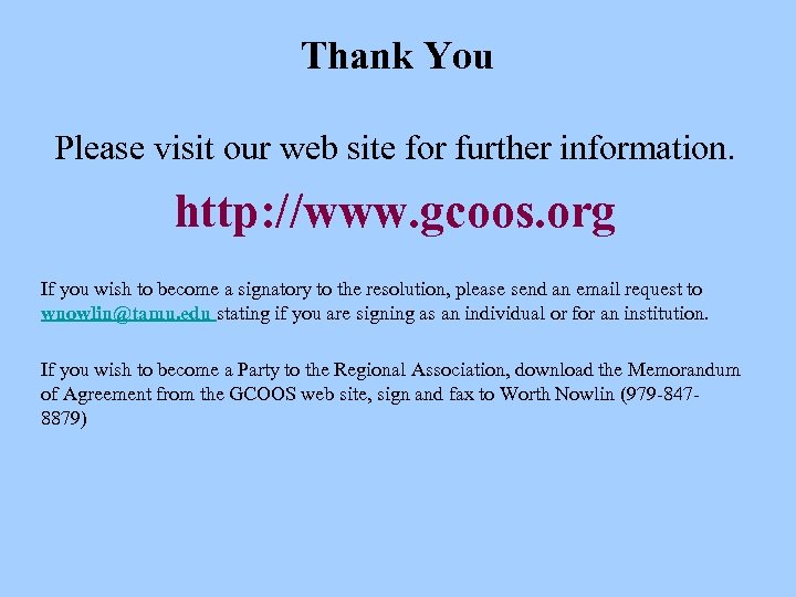 Thank You Please visit our web site for further information. http: //www. gcoos. org