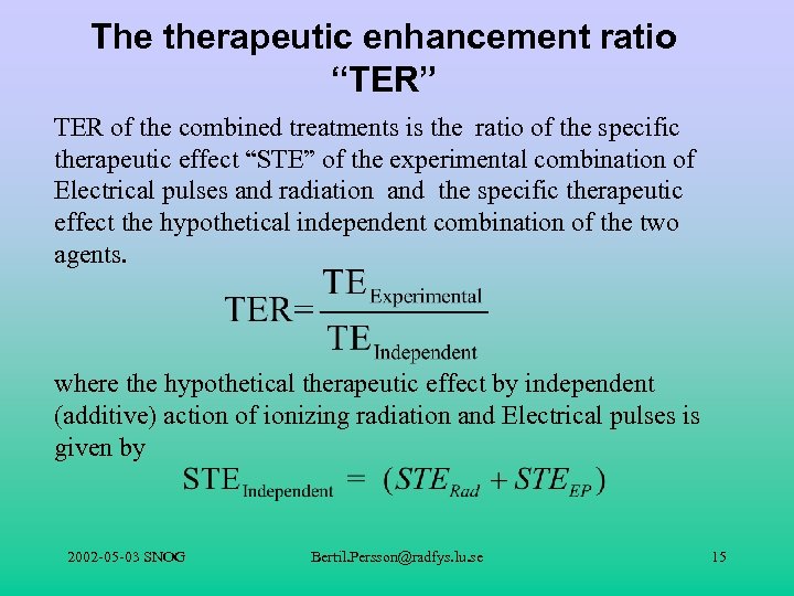 The therapeutic enhancement ratio “TER” TER of the combined treatments is the ratio of