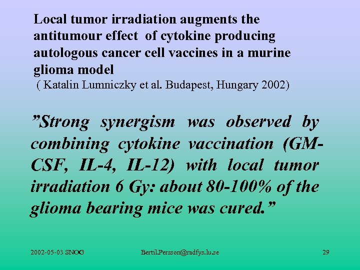 Local tumor irradiation augments the antitumour effect of cytokine producing autologous cancer cell vaccines