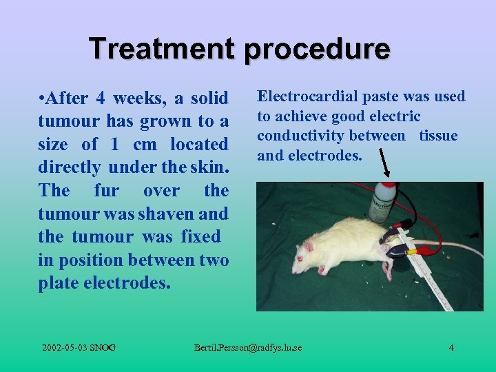 Treatment procedure • After 4 weeks, a solid tumour has grown to a size