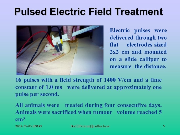 Pulsed Electric Field Treatment Electric pulses were delivered through two flat electrodes sized 2
