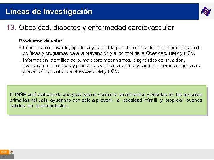 Líneas de Investigación 13. Obesidad, diabetes y enfermedad cardiovascular Productos de valor • Información