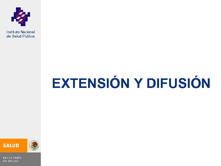 Instituto Nacional de Salud Pública EXTENSIÓN Y DIFUSIÓN 