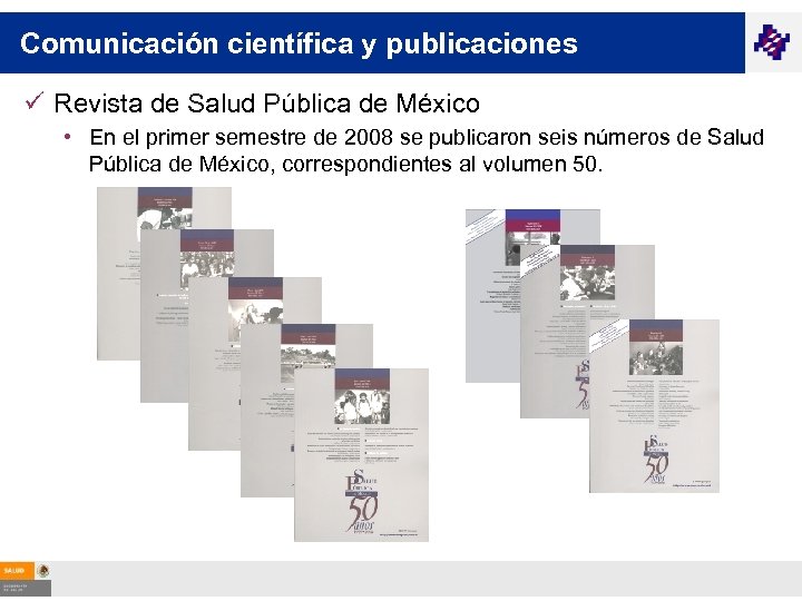 Comunicación científica y publicaciones ü Revista de Salud Pública de México • En el