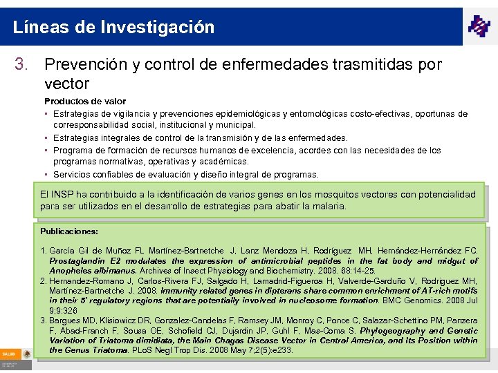 Líneas de Investigación 3. Prevención y control de enfermedades trasmitidas por vector Productos de