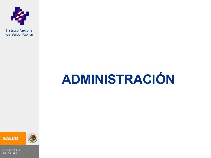 Instituto Nacional de Salud Pública ADMINISTRACIÓN 