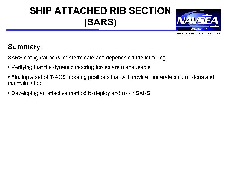 SHIP ATTACHED RIB SECTION (SARS) NAVAL SURFACE WARFARE CENTER Summary: SARS configuration is indeterminate