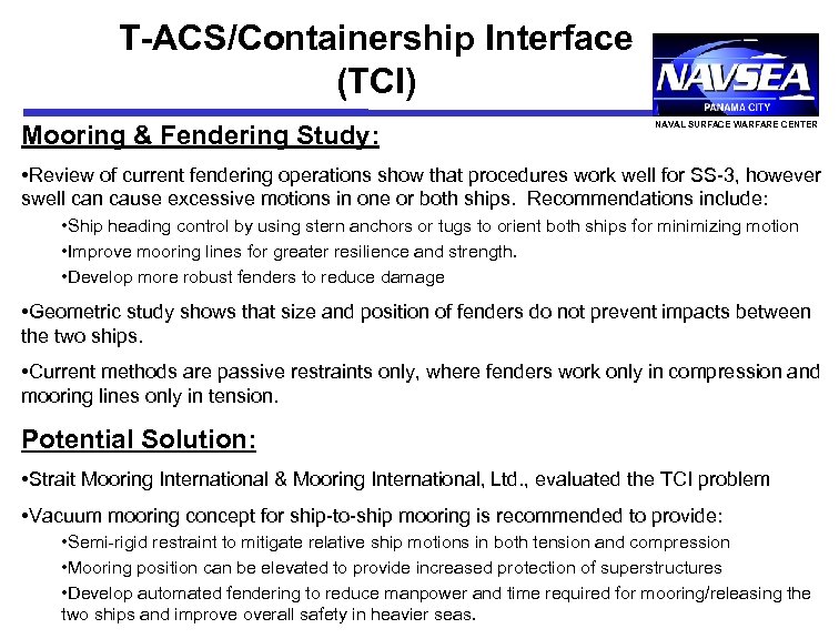 T-ACS/Containership Interface (TCI) Mooring & Fendering Study: NAVAL SURFACE WARFARE CENTER • Review of