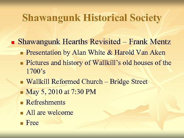 Shawangunk Historical Society n Shawangunk Hearths Revisited – Frank Mentz n n n n