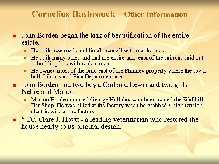 Cornelius Hasbrouck – Other Information n John Borden began the task of beautification of