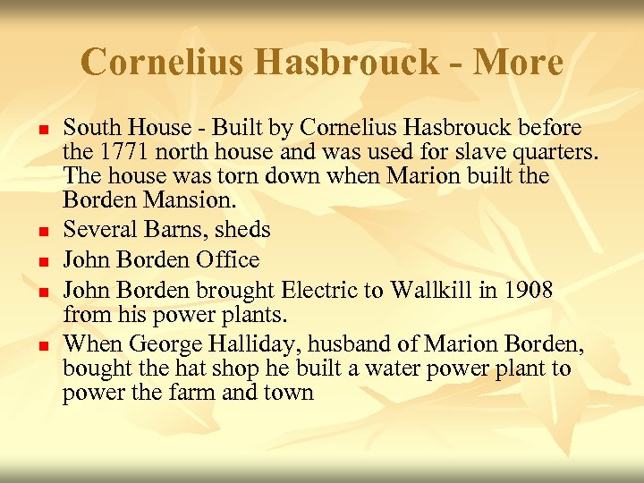 Cornelius Hasbrouck - More n n n South House - Built by Cornelius Hasbrouck