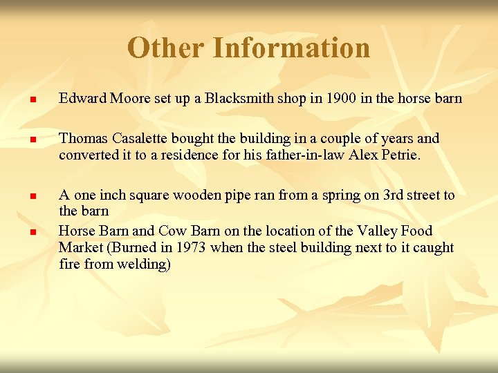 Other Information n n Edward Moore set up a Blacksmith shop in 1900 in